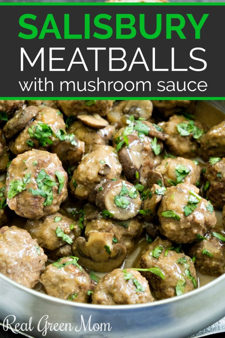 Salisbury Meatballs with Mushroom Sauce - Real Green Mom